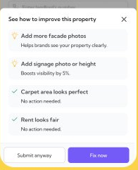 A review popover reading 'See how to improve this property' &mdash; suggesting more facade photos and a signage photo, confirming carpet area and rent already look right, with Submit anyway and Fix now buttons.